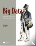 Marz, Nathan, Warren, James - Big Data:Principles and best practices of scalable realtime data systems