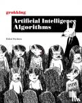 Hurbans, Rishal - Grokking Artificial Intelligence Algorithms