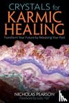 Pearson, Nicholas - Crystals for Karmic Healing - Transform Your Future by Releasing Your Past