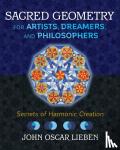 Lieben, John Oscar - Sacred Geometry for Artists, Dreamers, and Philosophers