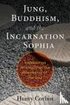 Corbin, Henry - Jung, Buddhism, and the Incarnation of Sophia
