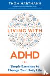 Hartmann, Thom - Living with ADHD