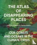 Conklin, Christina, Psaros, Marina - The Atlas of Disappearing Places - Our Coasts and Oceans in the Climate Crisis