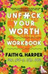 Harper, Faith G. - Unfuck Your Worth Workbook - Manage Your Money, Value Your Own Labor, and Stop Financial Freakouts in a Capitalist Hellscape