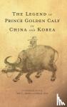  - The Legend of Prince Golden Calf in China and Korea