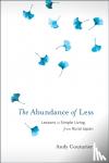Couturier, Andy - The Abundance of Less - Lessons in Simple Living from Rural Japan