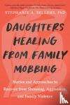 Phd, Stephanie A. Sellers, - Daughters Healing from Family Mobbing