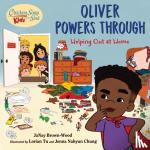 Brown-Wood, JaNay, Tu, Lorian - Chicken Soup for the Soul KIDS: Oliver Powers Through - Helping Out at Home