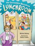 Babay, Michal, Cohen, Paula - The Incredible Shrinking Lunchroom