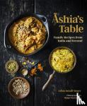 Ismail-Singer, Ashia - Ashia's Table - Family Recipes From India And Beyond