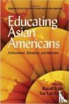  - Educating Asian Americans - Achievement, Schooling, and Identities