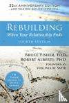 Fisher, Dr. Bruce, Alberti, Dr. Robert - Rebuilding, 4th Edition - When Your Relationship Ends