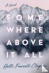 Clayton, Holli Fawcett - Somewhere Above It All