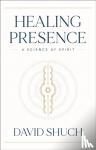 Shuch, David - Healing Presence