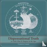 Larkin, Clarence - Dispensational Truth [with Full Size Illustrations], or God's Plan and Purpose in the Ages