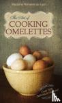 De Lyon, Madame Romaine - The Art of Cooking Omelettes
