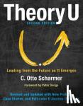 SCHARMER - Theory U: Leading from the Future as It Emerges