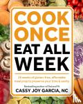 Garcia, Cassy Joy - Cook Once, Eat All Week
