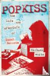 White, Michael (Independent Scholar, UK) - Popkiss - The Life and Afterlife of Sarah Records
