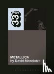 Masciotra, David (Independent Scholar, USA) - Metallica's Metallica