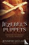 Leclaire, Jennifer - Jezebel'S Puppets - Exposing the Agenda of False Prophets