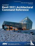 Hanson, Jeff, Stine, Daniel John - Autodesk Revit 2021 Architectural Command Reference