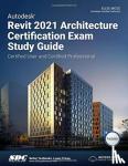 Elise Moss - Autodesk Revit 2021 Architecture Certification Exam Study Guide