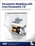 Shih, Randy H. - Parametric Modeling with Creo Parametric 7.0