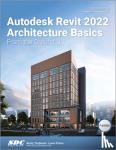 Moss, Elise - Autodesk Revit 2022 Architecture Basics - From the Ground Up