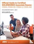 Planchard, David C. - Official Guide to Certified SOLIDWORKS Associate Exams: CSWA, CSWA-SD, CSWSA-S, CSWA-AM