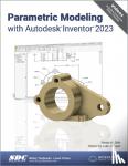 Shih, Randy H., Jumper, Luke - Parametric Modeling with Autodesk Inventor 2023