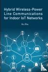 Zhu, Xu, Zhu, Kainan, Heggo, Mohammad - Hybrid Wireless-Power Line Communication for Indoor IoT Networks