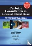  - Curbside Consultation in Cornea and External Disease - 49 Clinical Questions