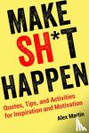 Martin, Alex - Make Sh*t Happen