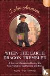 Dodge Cummings, Judy - When the Earth Dragon Trembled - A Story of Chinatown During the San Francisco Earthquake and Fire