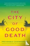Champaneri, Priyanka - The City of Good Death