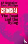 Brubaker, Ed - Criminal Volume 3: The Dead and the Dying - The Dead and the Dying
