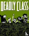 Rick Remender - Deadly Class Volume 3: The Snake Pit