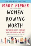 Pipher, Mary - Women Rowing North
