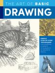 Powell, William F., Butkus, Michael, Foster, Walter, Tavonatti, Mia - The Art of Basic Drawing - Simple step-by-step techniques for drawing a variety of subjects in graphite pencil