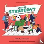 Magretta, Joan - What is Strategy? - An Illustrated Guide to Michael Porter