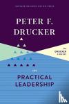 Peter F. Drucker - Peter F. Drucker on Practical Leadership