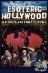 Dyer Jay - Esoteric Hollywood:: Sex, Cults and Symbols in Film - Sex, Cults and Symbols in Film