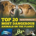 Speedy Publishing LLC - Top 20 Most Dangerous Animals On The Planet