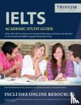 Trivium English Exam Prep Team - IELTS Academic Study Guide 2020-2021 - IELTS Academic Exam Prep Book With Audio and Practice Test Questions for the International English Language Testing System Exam