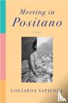 Sapienza, Goliarda - Meeting in Positano - A Novel
