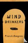 Bouysse, Franck, Clarke, Chris - Wind Drinkers - A Novel
