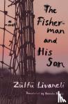 Livaneli, Zulfu, Freely, Brendan - The Fisherman And His Son - A Novel