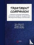  - Treatment Companion - A Speech-Language Pathologist's Intervention Guide for Students With Developmental Delays and Disorders