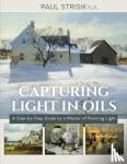 Strisik, Paul - Capturing Light in Oils